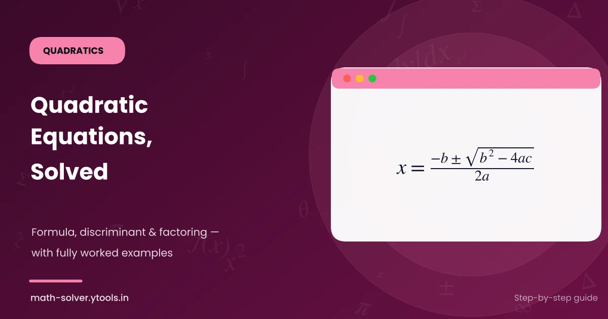 Quadratic equations solved — the quadratic formula