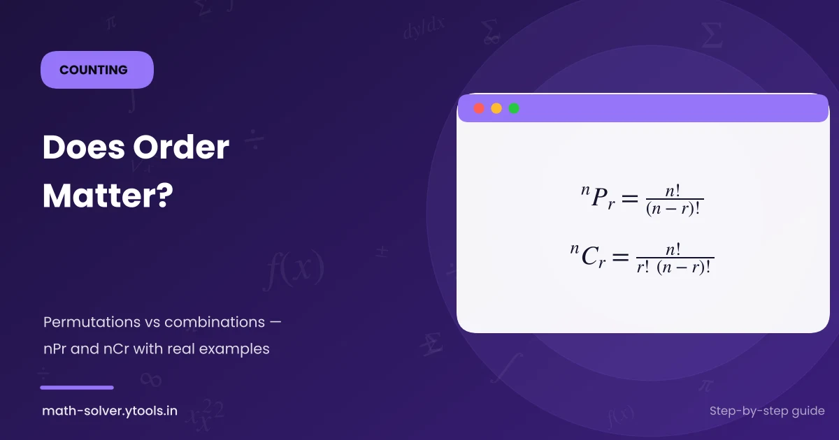 Does order matter? Permutations vs combinations with the nPr and nCr formulas